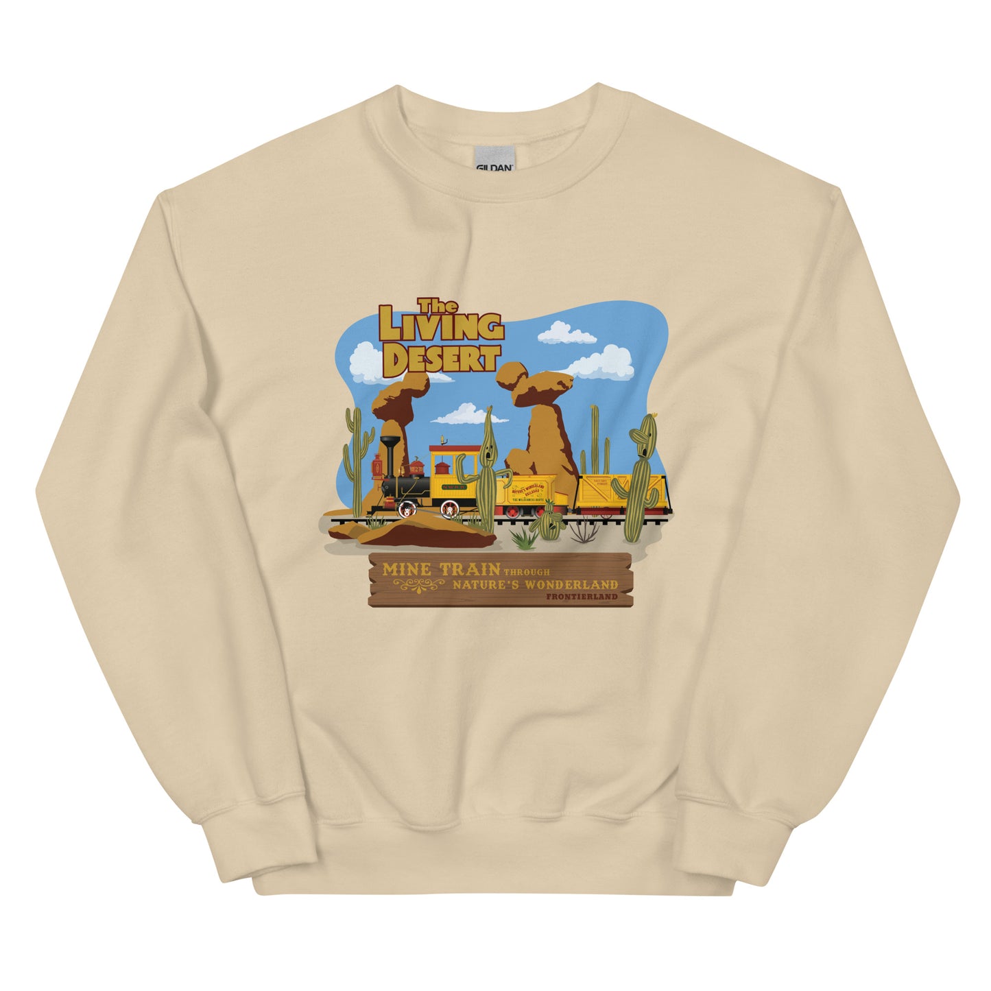 MINE TRAIN THROUGH NATURE'S WONDERLAND living desert Sweatshirt